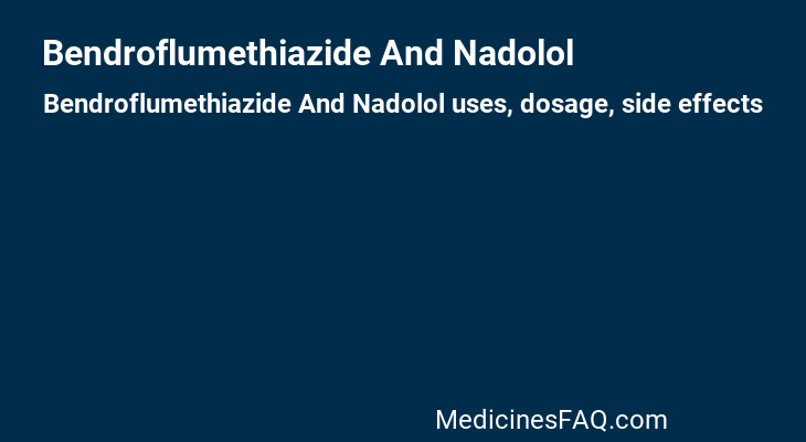 Bendroflumethiazide And Nadolol