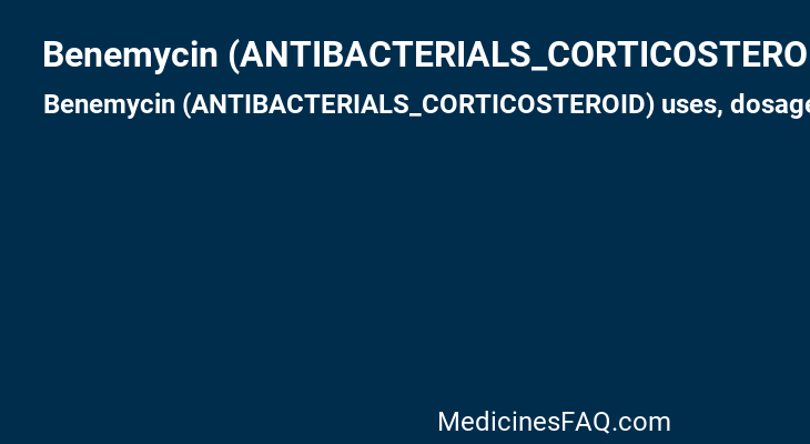 Benemycin (ANTIBACTERIALS_CORTICOSTEROID)