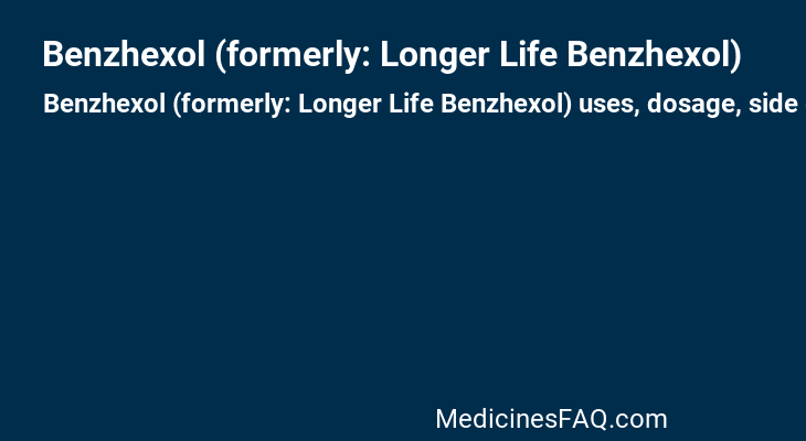 Benzhexol (formerly: Longer Life Benzhexol)