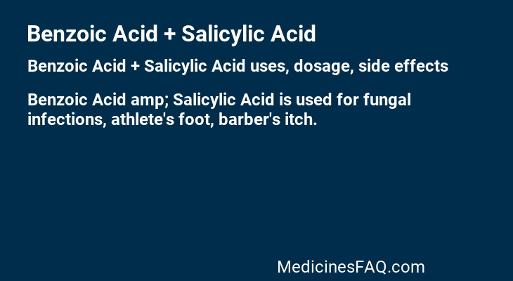 Benzoic Acid + Salicylic Acid