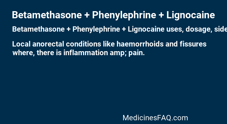 Betamethasone + Phenylephrine + Lignocaine