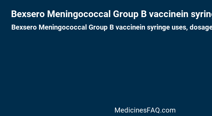 Bexsero Meningococcal Group B vaccinein syringe