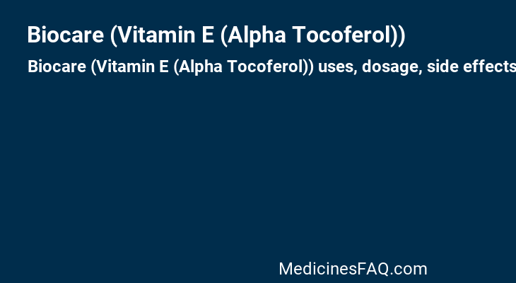 Biocare (Vitamin E (Alpha Tocoferol))