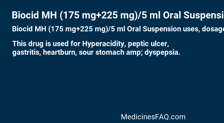 Biocid MH (175 mg+225 mg)/5 ml Oral Suspension