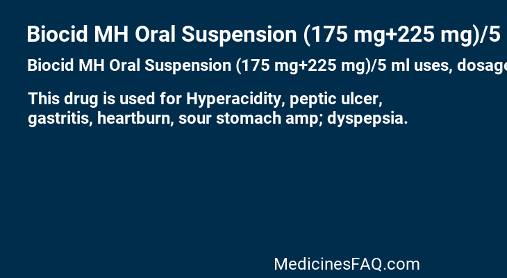 Biocid MH Oral Suspension (175 mg+225 mg)/5 ml