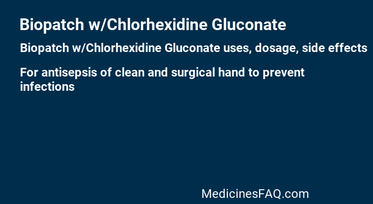 Biopatch w/Chlorhexidine Gluconate
