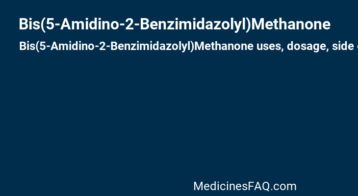 Bis(5-Amidino-2-Benzimidazolyl)Methanone