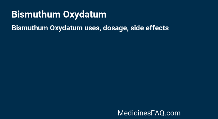 Bismuthum Oxydatum