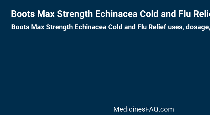 Boots Max Strength Echinacea Cold and Flu Relief