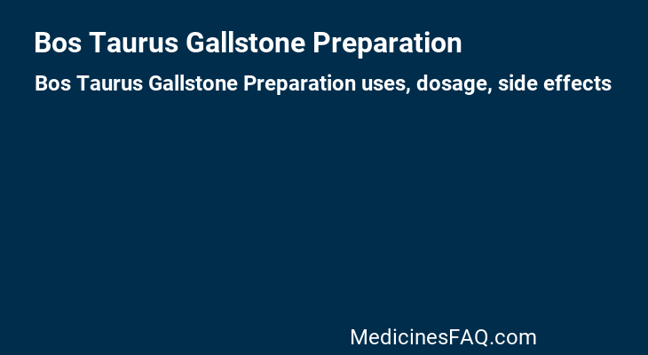 Bos Taurus Gallstone Preparation
