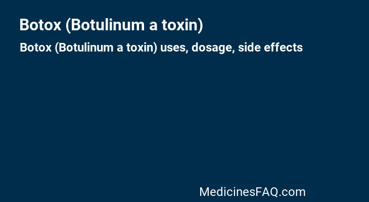Botox (Botulinum a toxin)