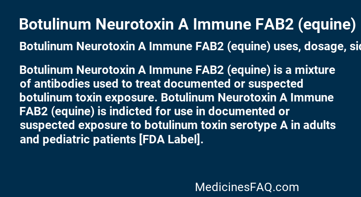 Botulinum Neurotoxin A Immune FAB2 (equine)