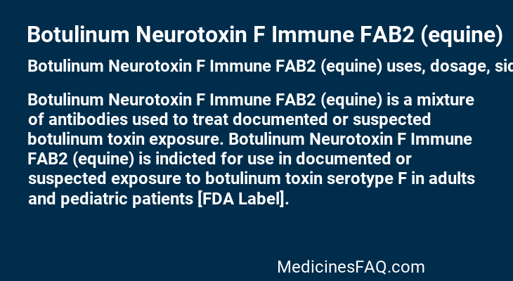 Botulinum Neurotoxin F Immune FAB2 (equine)