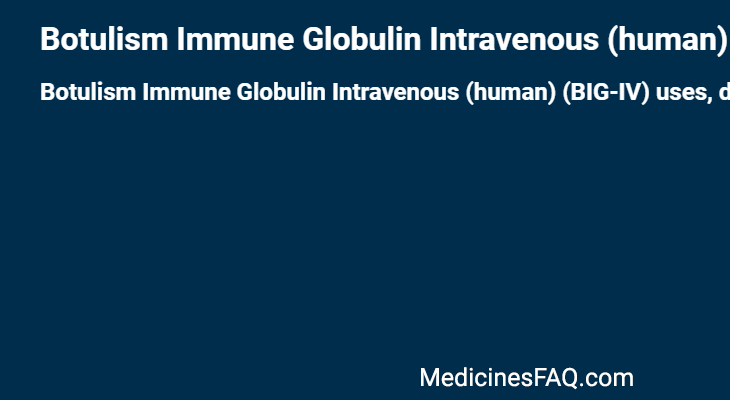 Botulism Immune Globulin Intravenous (human) (BIG-IV)