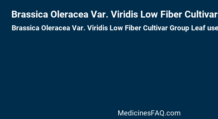 Brassica Oleracea Var. Viridis Low Fiber Cultivar Group Leaf