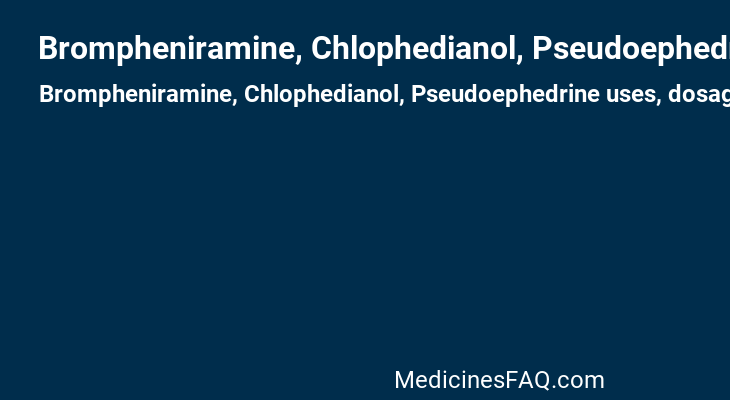 Brompheniramine, Chlophedianol, Pseudoephedrine