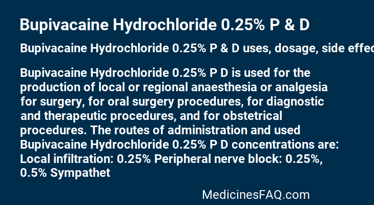 Bupivacaine Hydrochloride 0.25% P & D