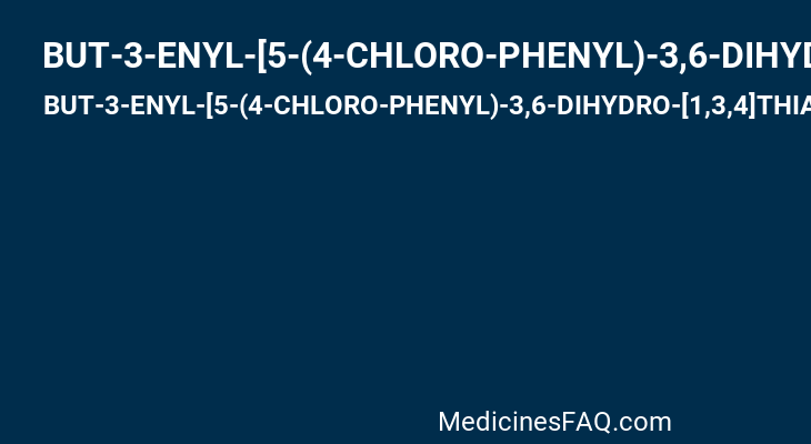 BUT-3-ENYL-[5-(4-CHLORO-PHENYL)-3,6-DIHYDRO-[1,3,4]THIADIAZIN-2-YLIDENE]-AMINE