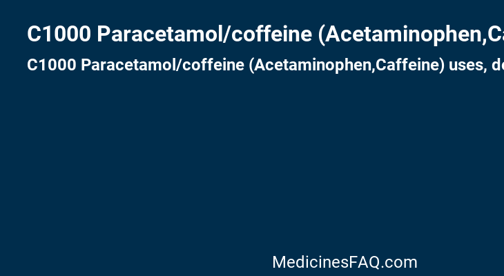 C1000 Paracetamol/coffeine (Acetaminophen,Caffeine)