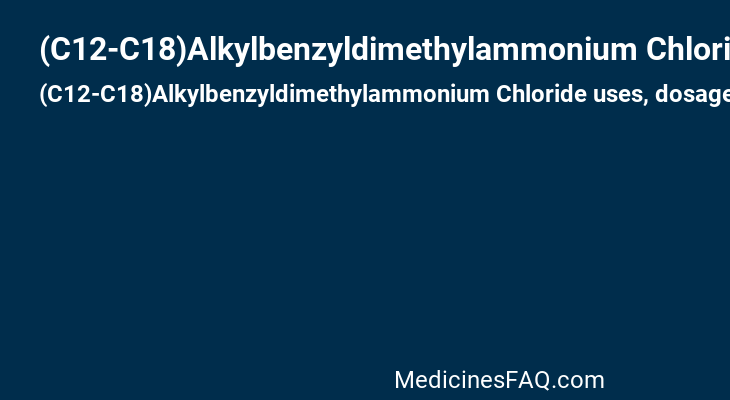 (C12-C18)Alkylbenzyldimethylammonium Chloride
