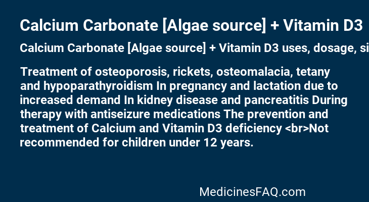 Calcium Carbonate [Algae source] + Vitamin D3