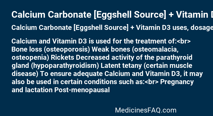 Calcium Carbonate [Eggshell Source] + Vitamin D3