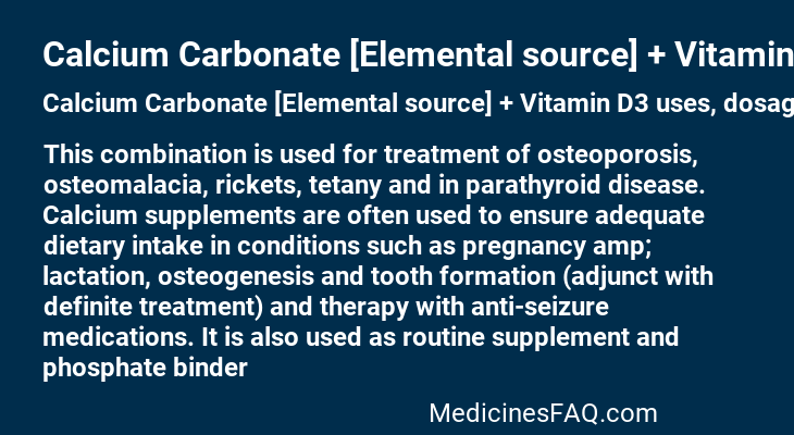 Calcium Carbonate [Elemental source] + Vitamin D3