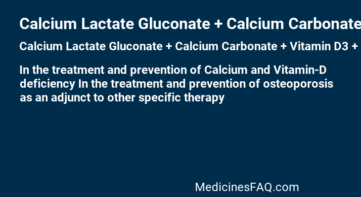 Calcium Lactate Gluconate + Calcium Carbonate + Vitamin D3 + Multiminerals