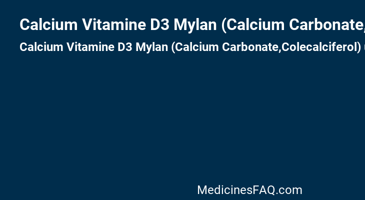 Calcium Vitamine D3 Mylan (Calcium Carbonate,Colecalciferol)