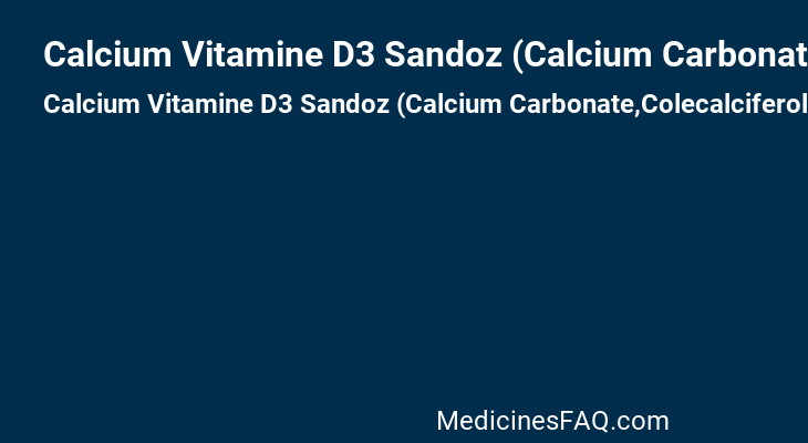 Calcium Vitamine D3 Sandoz (Calcium Carbonate,Colecalciferol)