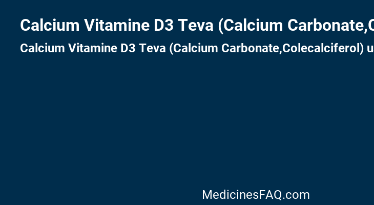 Calcium Vitamine D3 Teva (Calcium Carbonate,Colecalciferol)