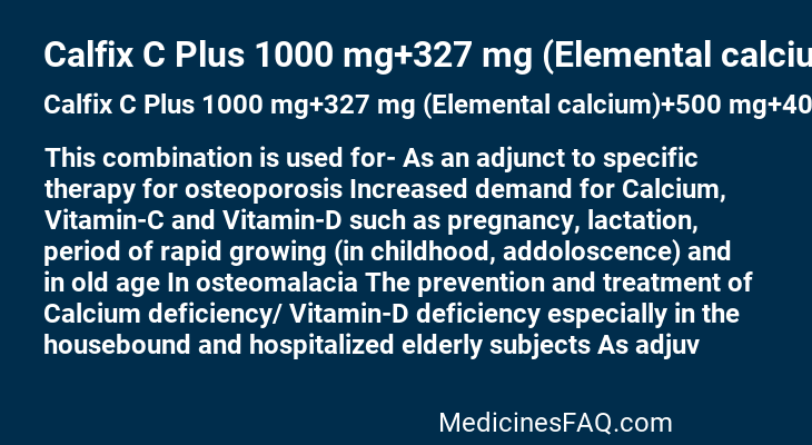 Calfix C Plus 1000 mg+327 mg (Elemental calcium)+500 mg+400 IU Effervescent Tablet