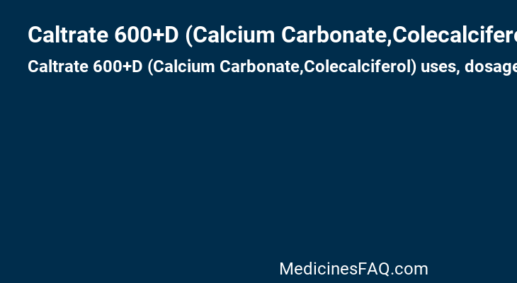 Caltrate 600+D (Calcium Carbonate,Colecalciferol)