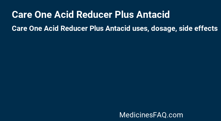 Care One Acid Reducer Plus Antacid
