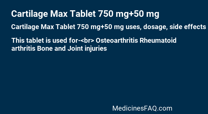 Cartilage Max Tablet 750 mg+50 mg