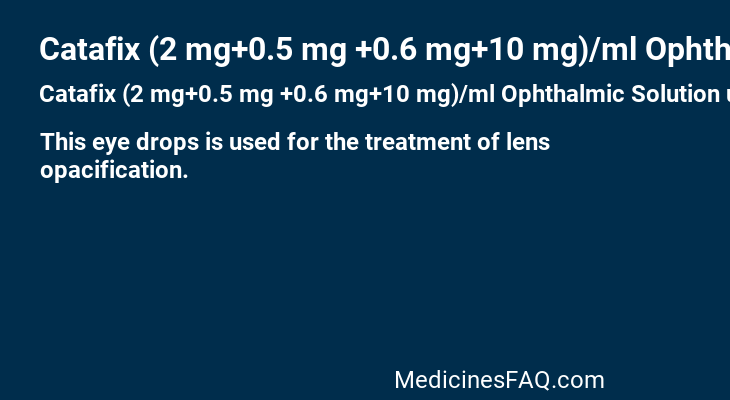 Catafix (2 mg+0.5 mg +0.6 mg+10 mg)/ml Ophthalmic Solution