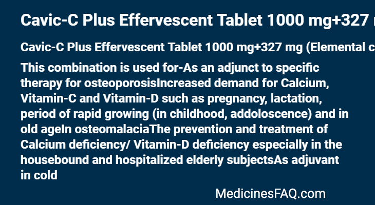 Cavic-C Plus Effervescent Tablet 1000 mg+327 mg (Elemental calcium)+500 mg+400 IU