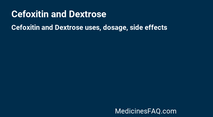 Cefoxitin and Dextrose