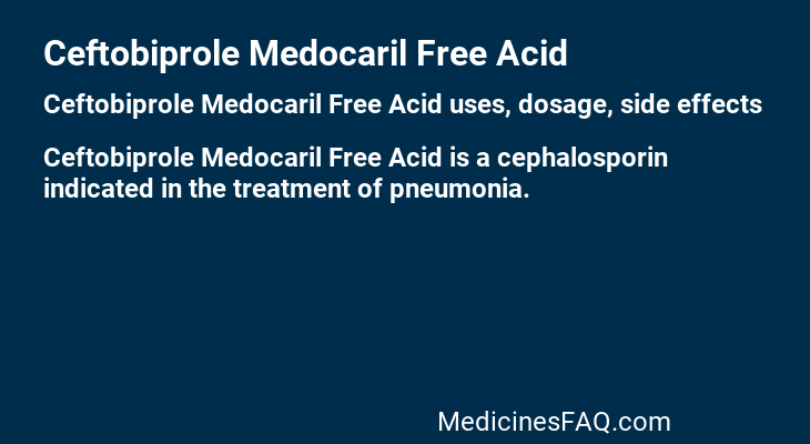 Ceftobiprole Medocaril Free Acid