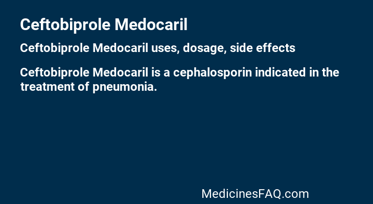 Ceftobiprole Medocaril
