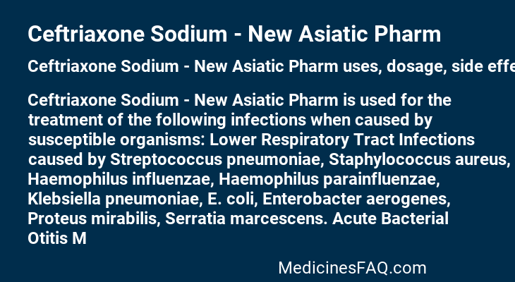 Ceftriaxone Sodium - New Asiatic Pharm