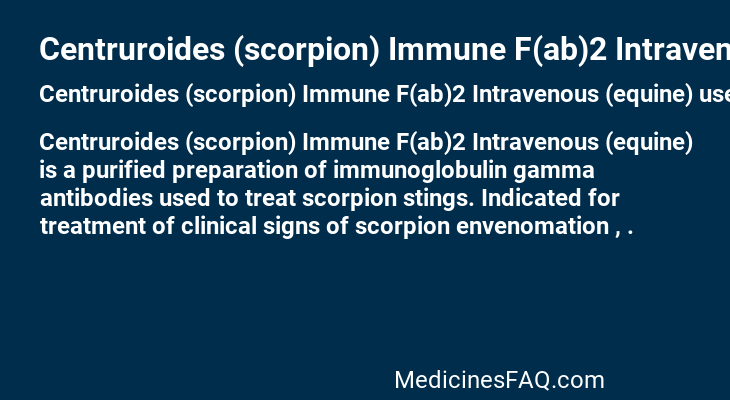 Centruroides (scorpion) Immune F(ab)2 Intravenous (equine)