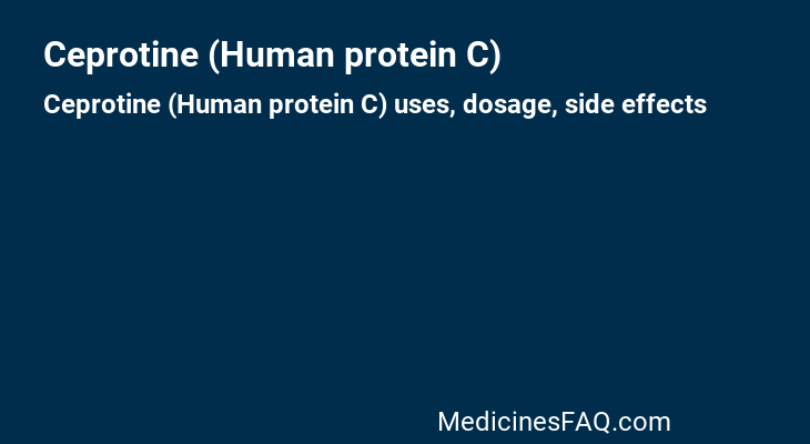 Ceprotine (Human protein C)