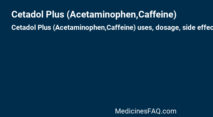 Cetadol Plus (Acetaminophen,Caffeine)