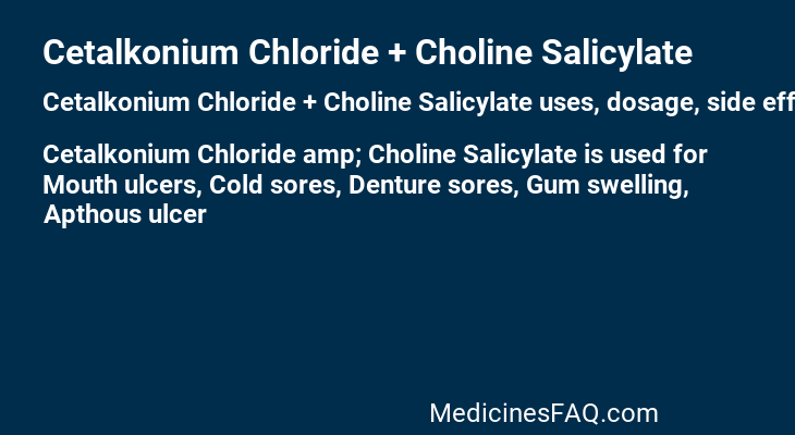 Cetalkonium Chloride + Choline Salicylate