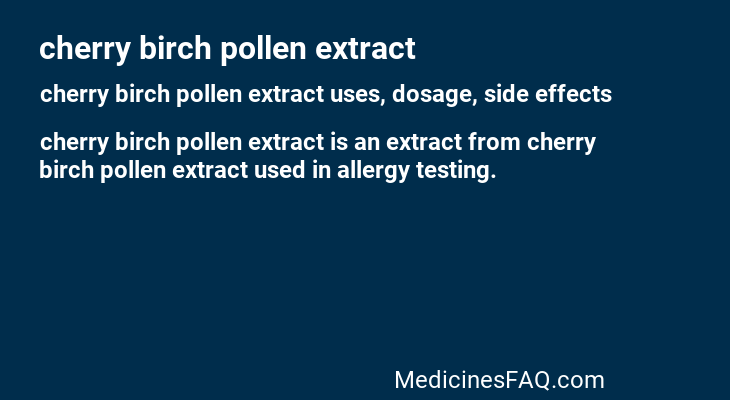 cherry birch pollen extract