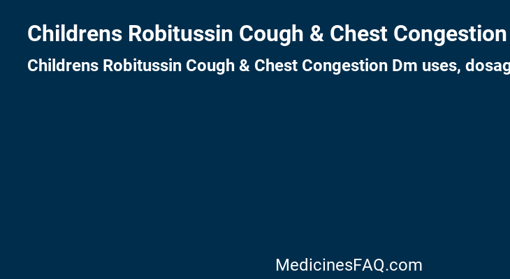 Childrens Robitussin Cough & Chest Congestion Dm