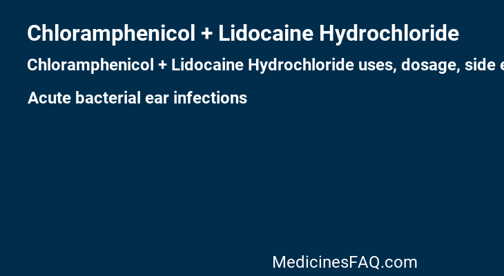 Chloramphenicol + Lidocaine Hydrochloride