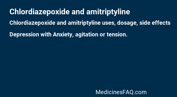 Chlordiazepoxide and amitriptyline