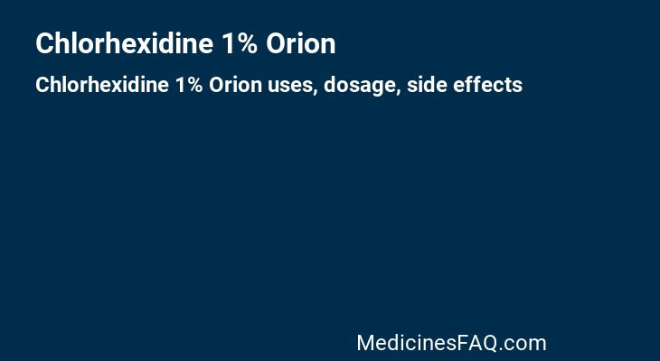 Chlorhexidine 1% Orion